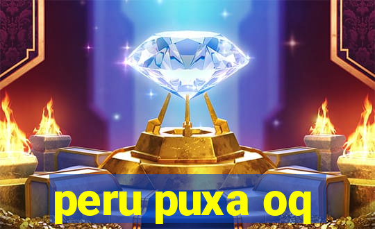 peru puxa oq